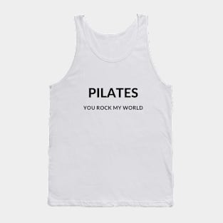 Pilates you rock my world. Tank Top